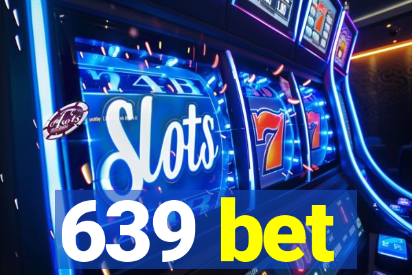 639 bet